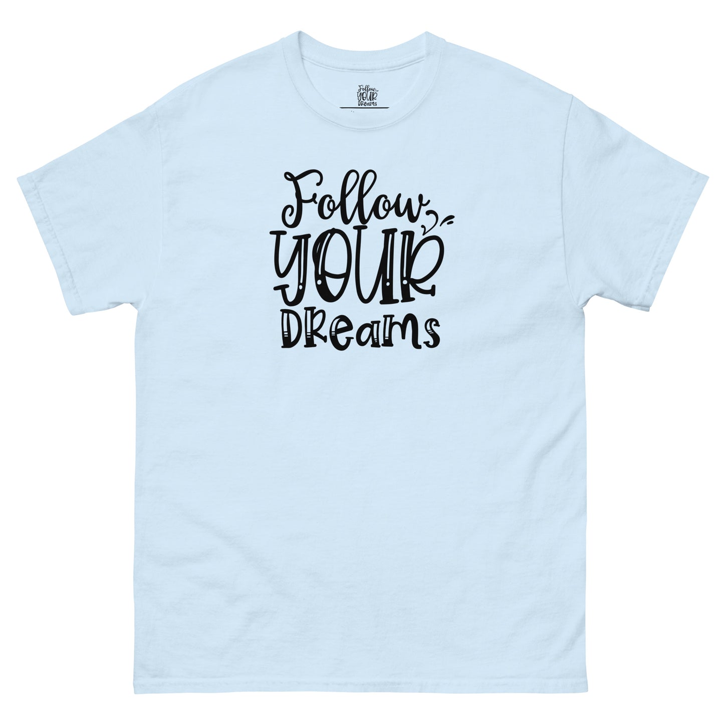 T-shirt classique femme follow your Dream