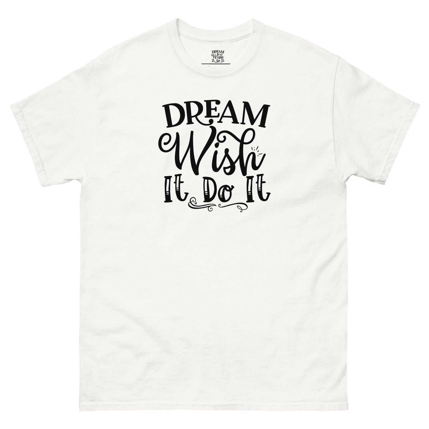 Tee-shirt Dream wish it do it